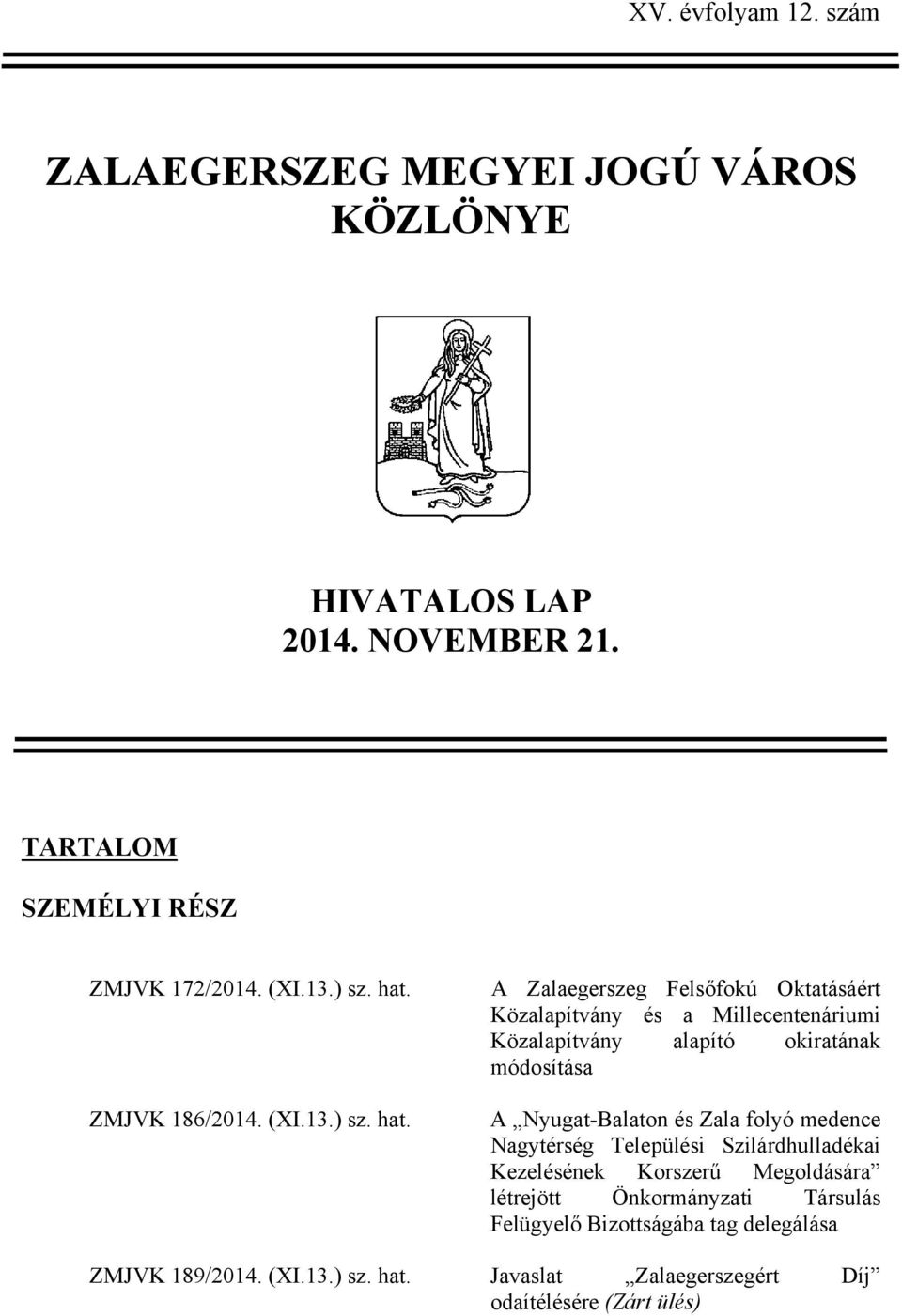 ZMJVK 186/2014. (XI.13.
