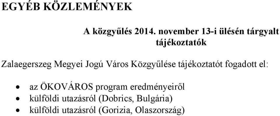 Jogú Város Közgyűlése tájékoztatót fogadott el: az ÖKOVÁROS