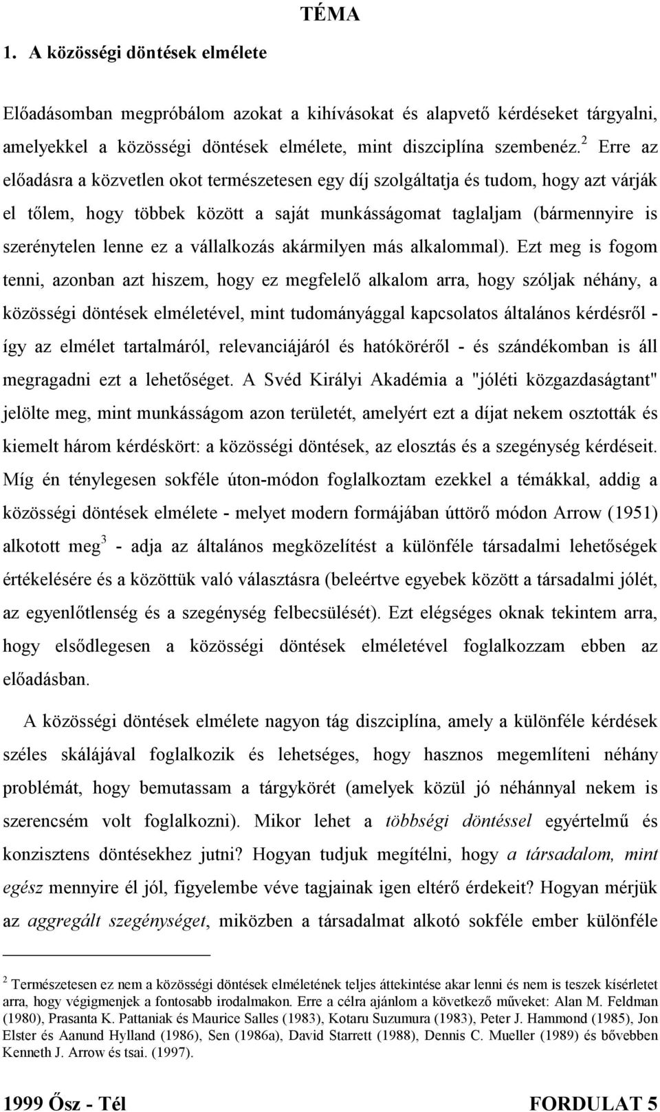 vállalkozás akármilyen más alkalommal).