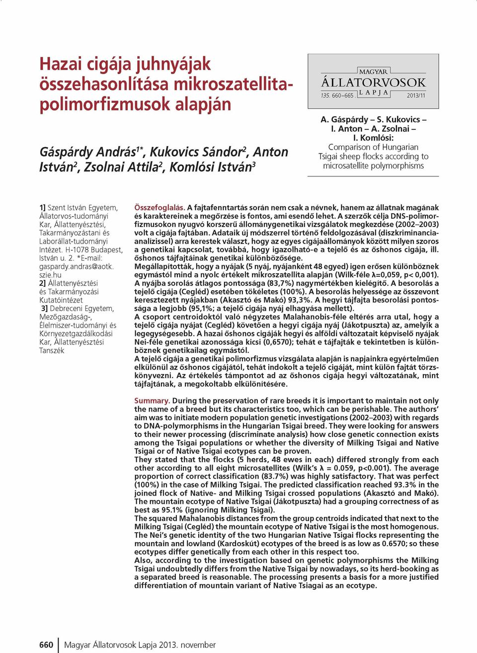 Komlósi: Comparison of Hungarian Tsigai sheep flocks according to microsatellite polymorphisms 1] Szent István Egyetem, Állatorvos-tudom ányi Kar, Állattenyésztési, Takarmányozástani és