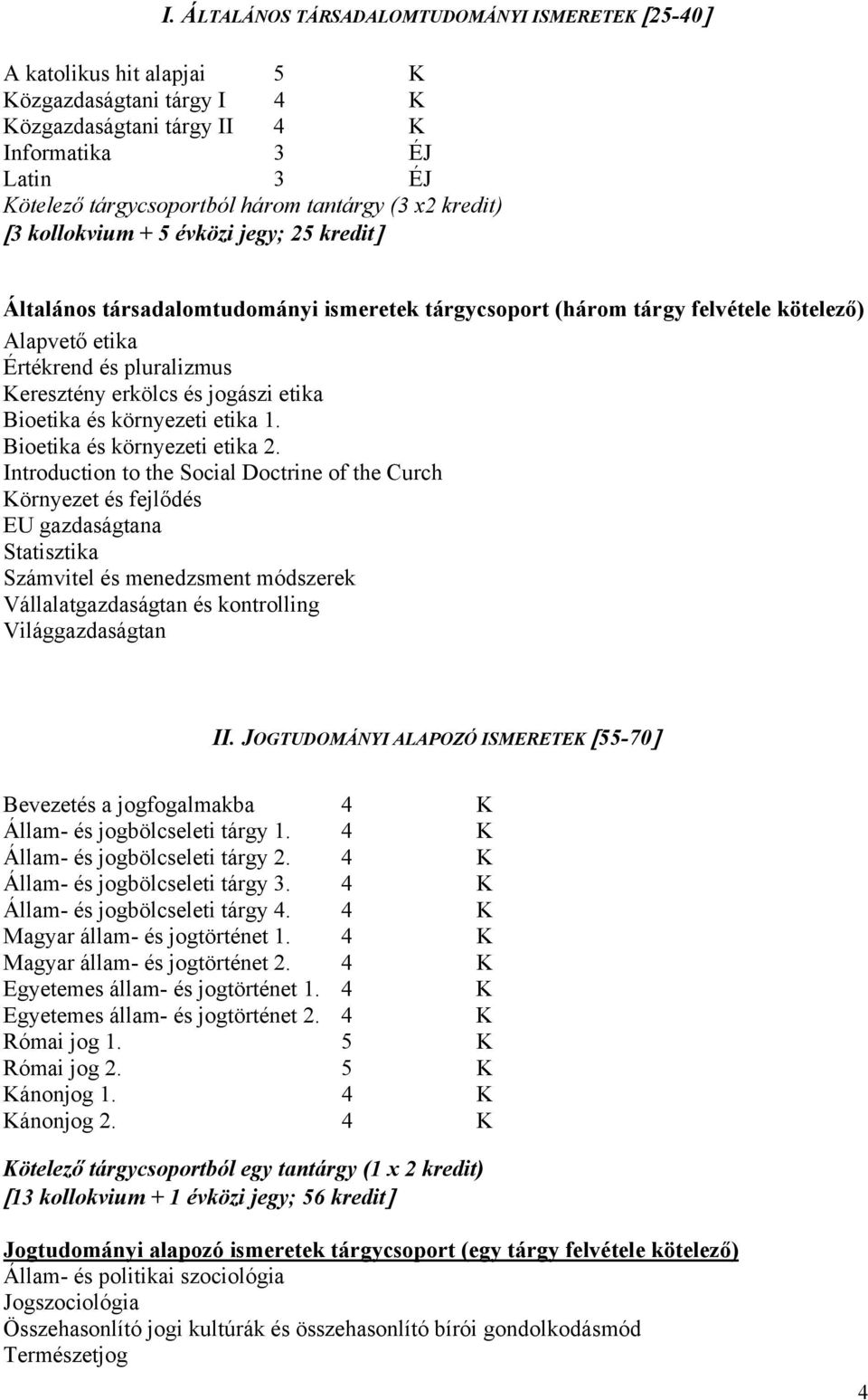 Keresztény erkölcs és jogászi etika Bioetika és környezeti etika 1. Bioetika és környezeti etika 2.