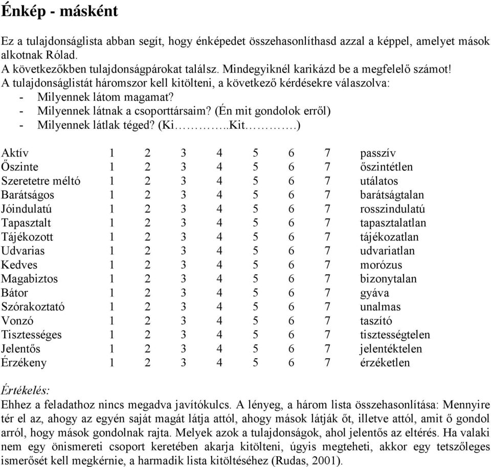 (Én mit gondolok erről) - Milyennek látlak téged? (Ki..Kit.