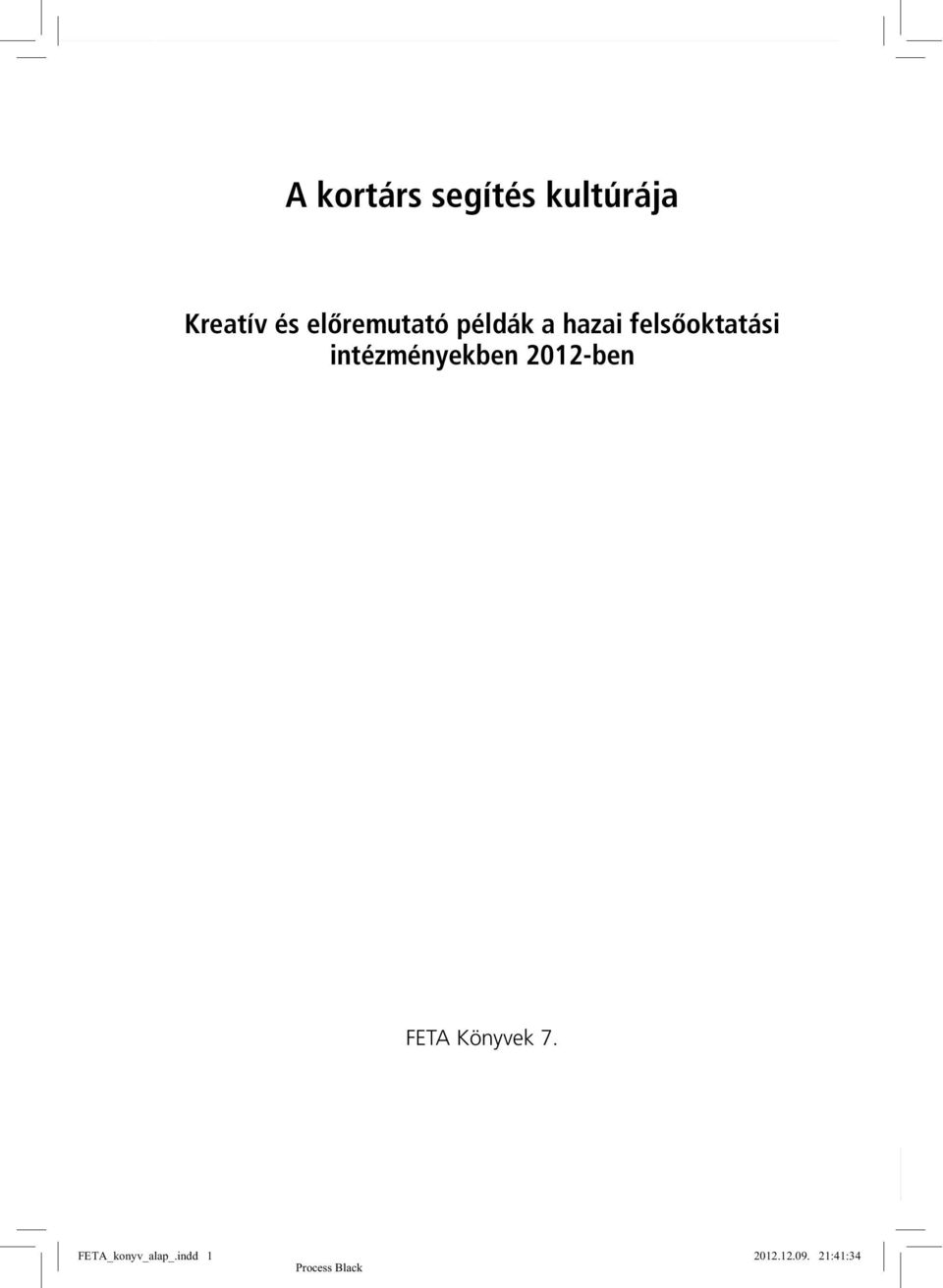 intézményekben 2012-ben FETA Könyvek 7.