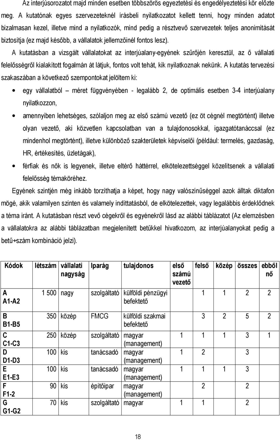 biztosítja (ez majd késıbb, a vállalatok jellemzıinél fontos lesz).