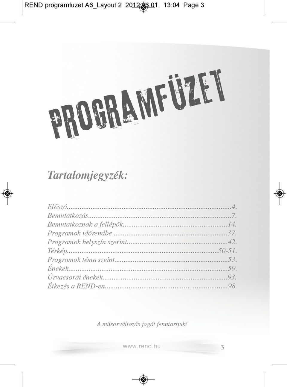 Programok helyszín szerint...42. Térkép...50-51. Programok téma szeint...53. Énekek...59.