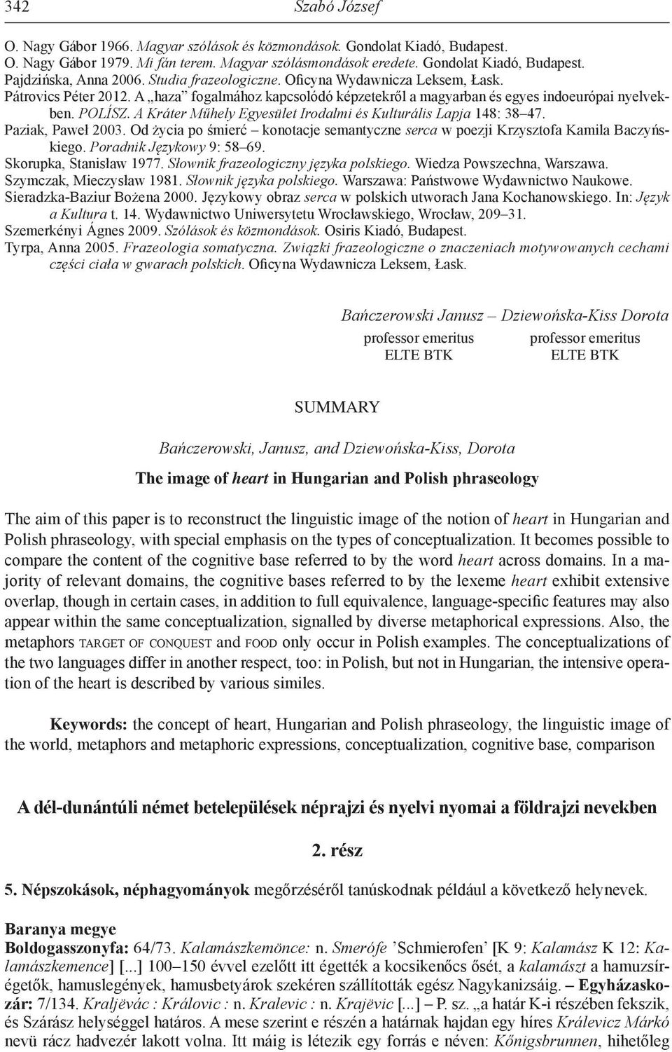 A Kráter Műhely Egyesület Irodalmi és Kulturális Lapja 148: 38 47. Paziak, Paweł 2003. Od życia po śmierć konotacje semantyczne serca w poezji Krzysztofa Kamila Baczyńskiego.