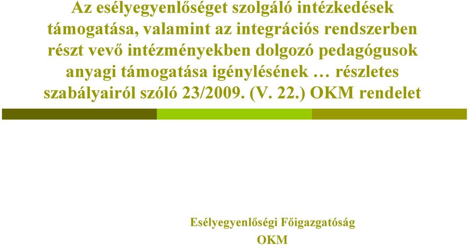 pedagógusok anyagi támogatása igénylésének részletes szabályairól