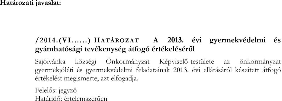 Önkormányzat Képviselő-testülete az önkormányzat gyermekjóléti és gyermekvédelmi