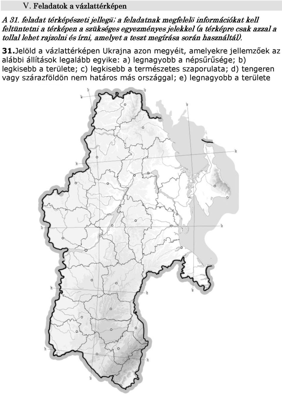 térképre csak azzal a tollal lehet rajzolni és írni, amelyet a teszt megírása során használtál).