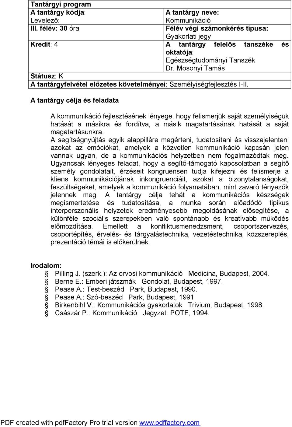 A segítségnyújtás egyik alappillére megérteni, tudatosítani és visszajelenteni azokat az emóciókat, amelyek a közvetlen kommunikáció kapcsán jelen vannak ugyan, de a kommunikációs helyzetben nem