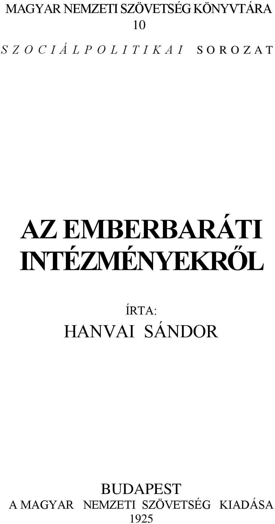 EMBERBARÁTI INTÉZMÉNYEKRŐL ÍRTA: HANVAI