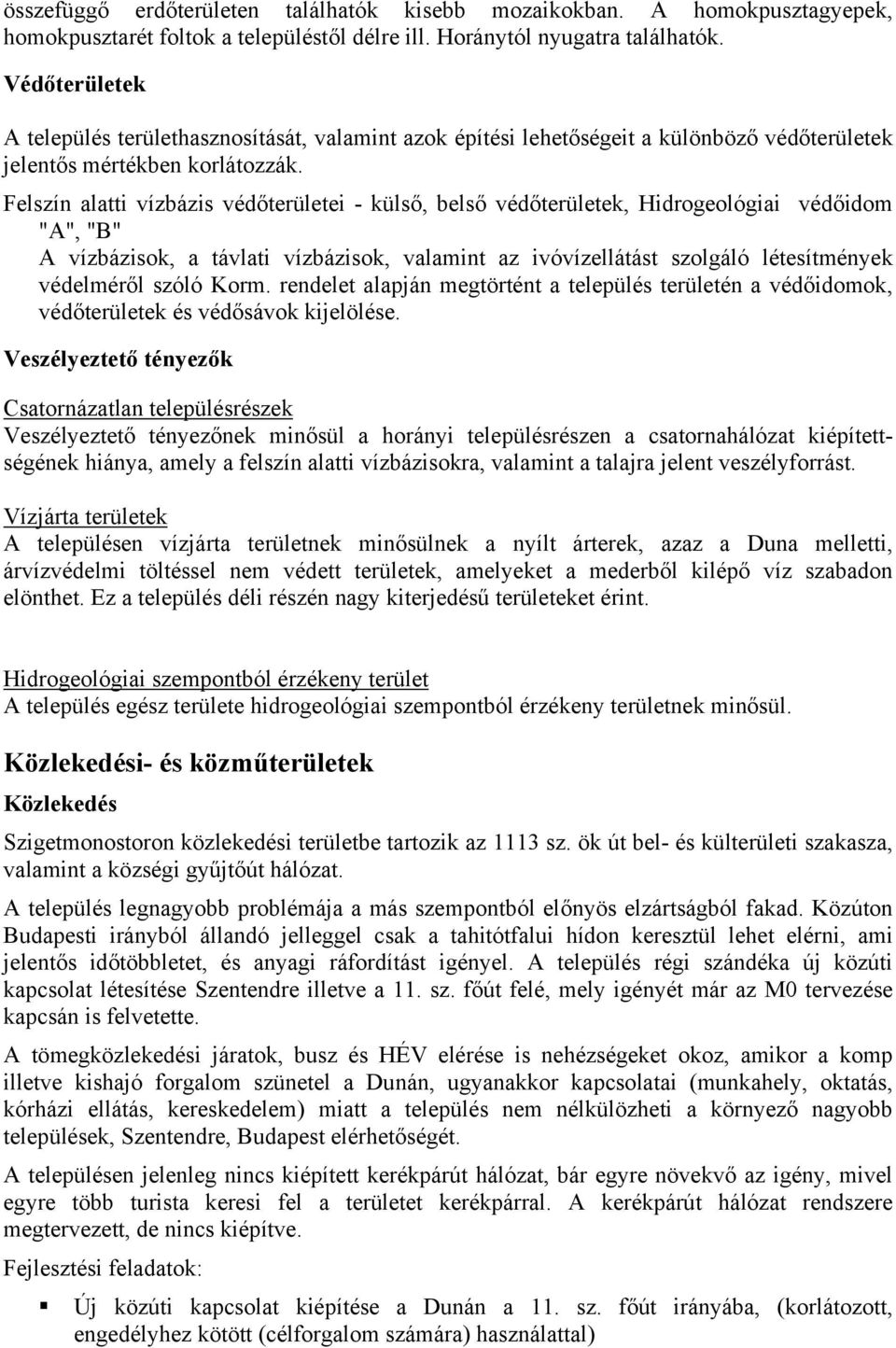 Felszín alatti vízbázis védőterületei - külső, belső védőterületek, Hidrogeológiai védőidom "A", "B" A vízbázisok, a távlati vízbázisok, valamint az ivóvízellátást szolgáló létesítmények védelméről