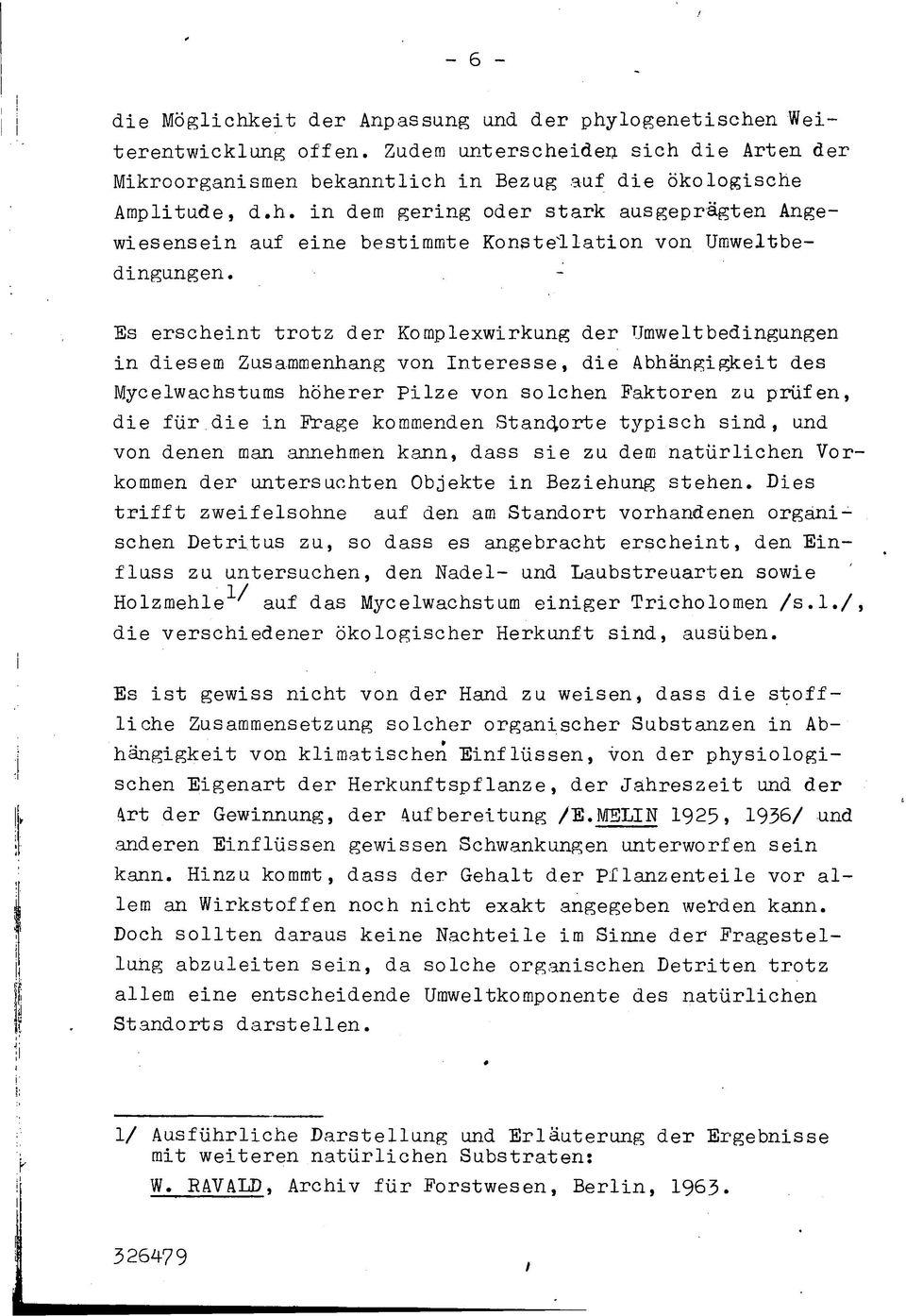 Präge kommenden Standorte typisch sind, und von denen man annehmen kann, dass sie zu dem natürlichen Vor kommen der untersuchten Objekte in Beziehung stehen.