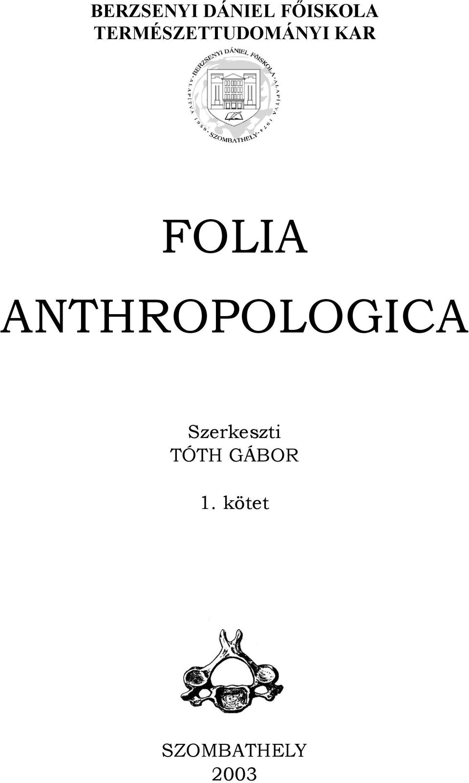 ANTHROPOLOGICA Szerkeszti