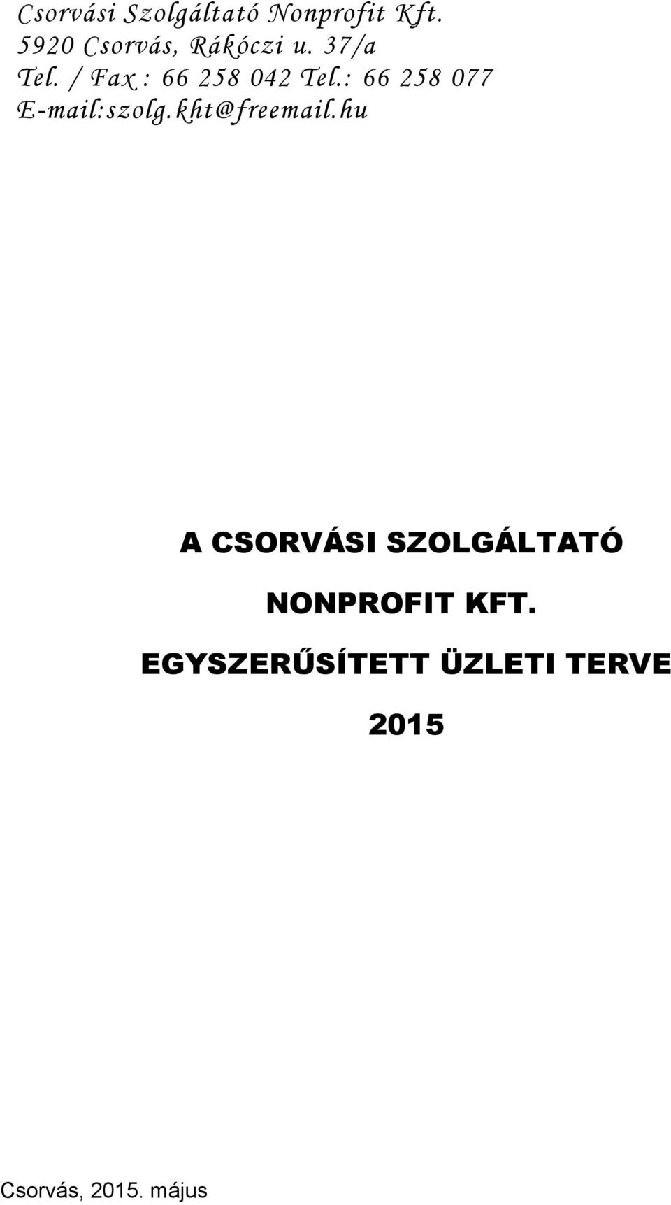 / Fax : 66 258 042 Tel.: 66 258 077 E-mail:szolg.