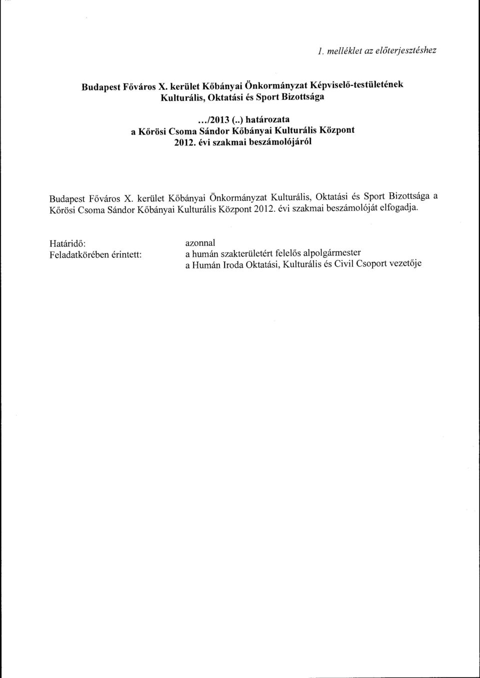 kerület Kőbányai Önkormányzat Kulturális, Oktatási és Sport Bizottsága a Kőrösi Csoma Sándor Kőbányai Kulturális Központ 2012.