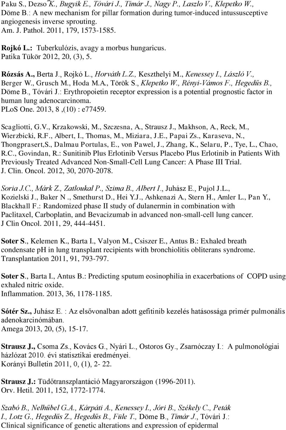 , László V., Berger W., Grusch M., Hoda M.A., Török S., Klepetko W., Rényi-Vámos F., Hegedűs B., Döme B., Tóvári J.