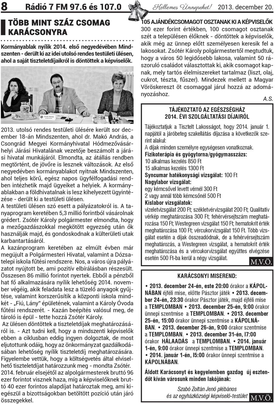 előtt személyesen keresik fel a Kormányablak nyílik 2014. első negyedévében Mindlakosokat.