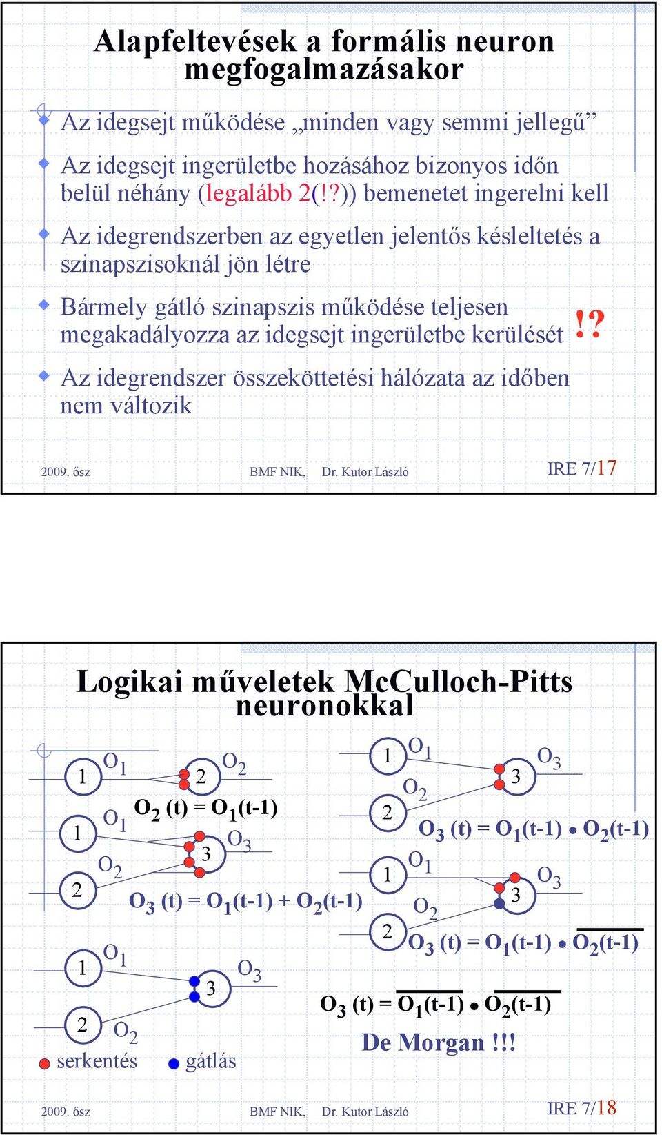 kerülését Az degrendszer összeköttetés hálózata az dőben nem változk!