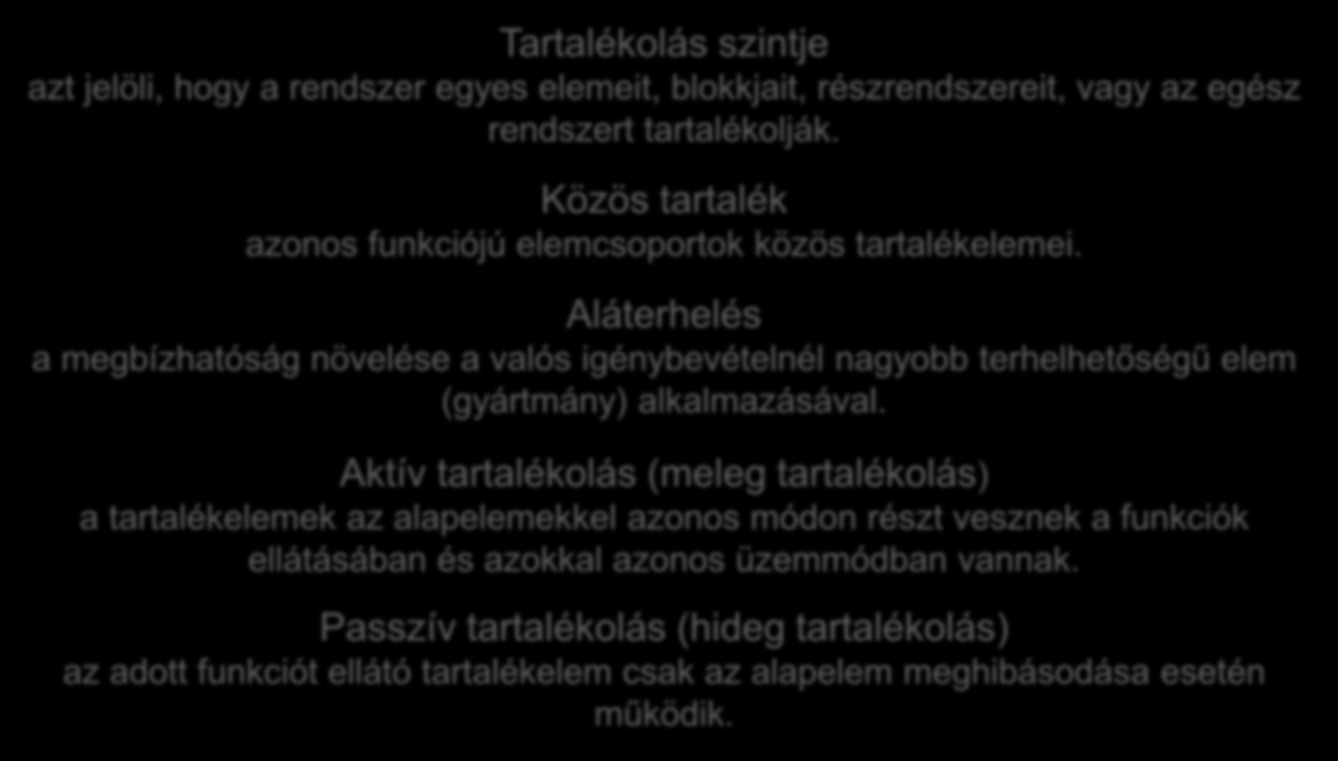 Taralékolás. Alapfogalmak. Taralékolás szinje az jelöli, hogy a rendszer egyes elemei, blokkjai, részrendszerei, vagy az egész rendszer aralékolják.