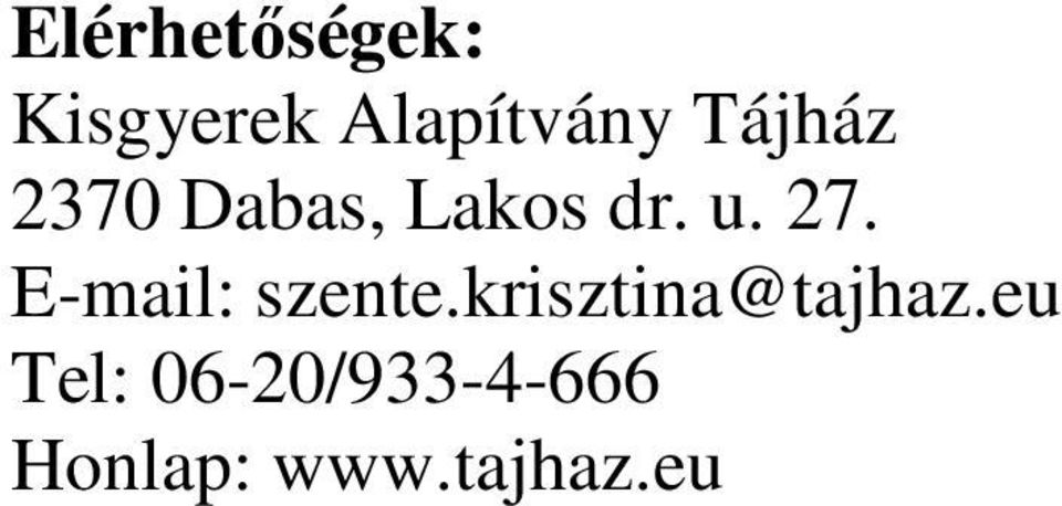 E-mail: szente.krisztina@tajhaz.