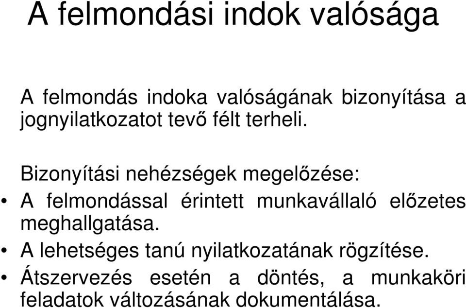 Bizonyítási nehézségek megelőzése: A felmondással érintett munkavállaló előzetes