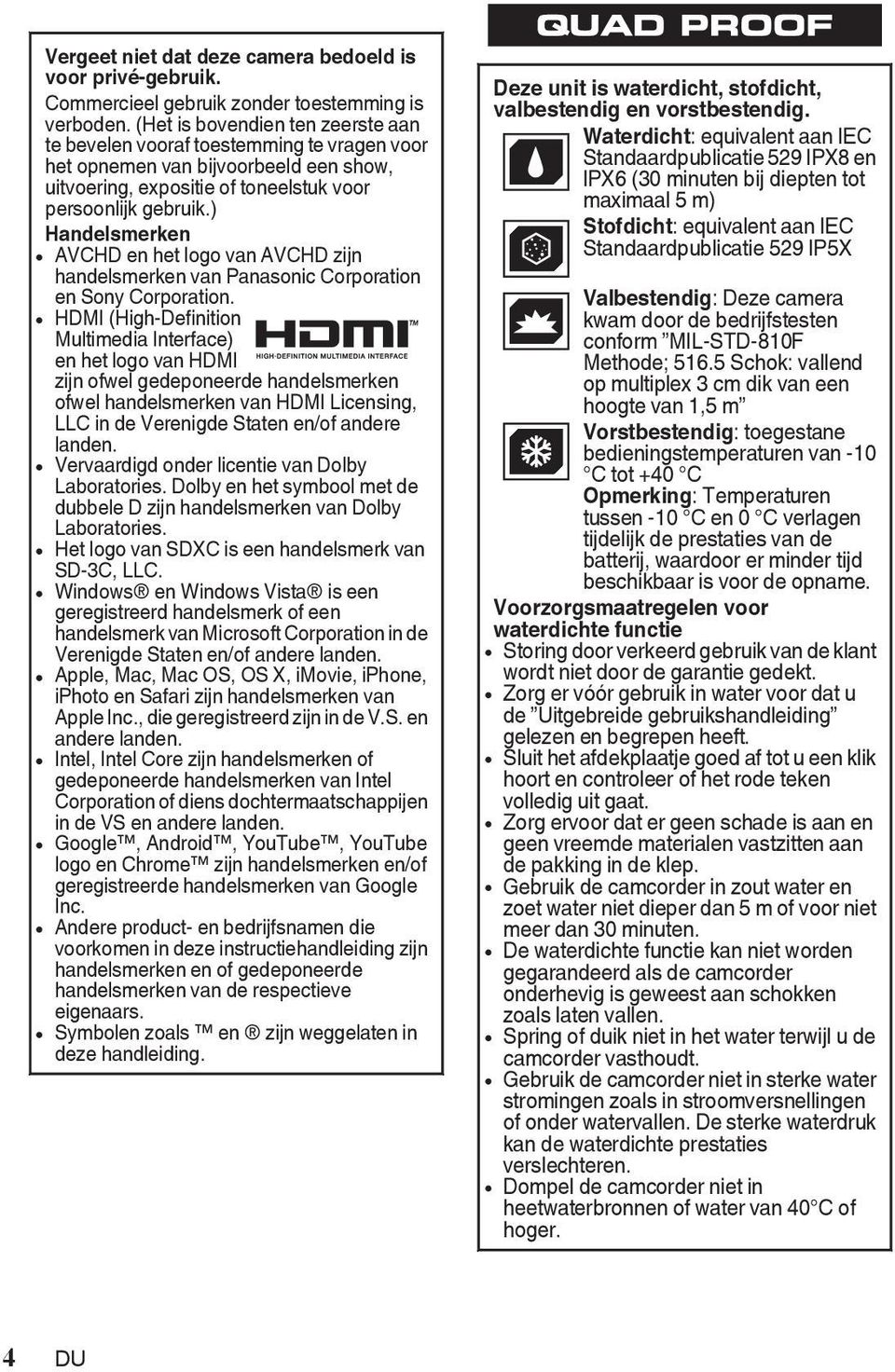Corporation 0 HDMI (High-Definition Multimedia Interface) en het logo van HDMI zijn ofwel gedeponeerde handelsmerken ofwel handelsmerken van HDMI Licensing, LLC in de Verenigde Staten en/of andere