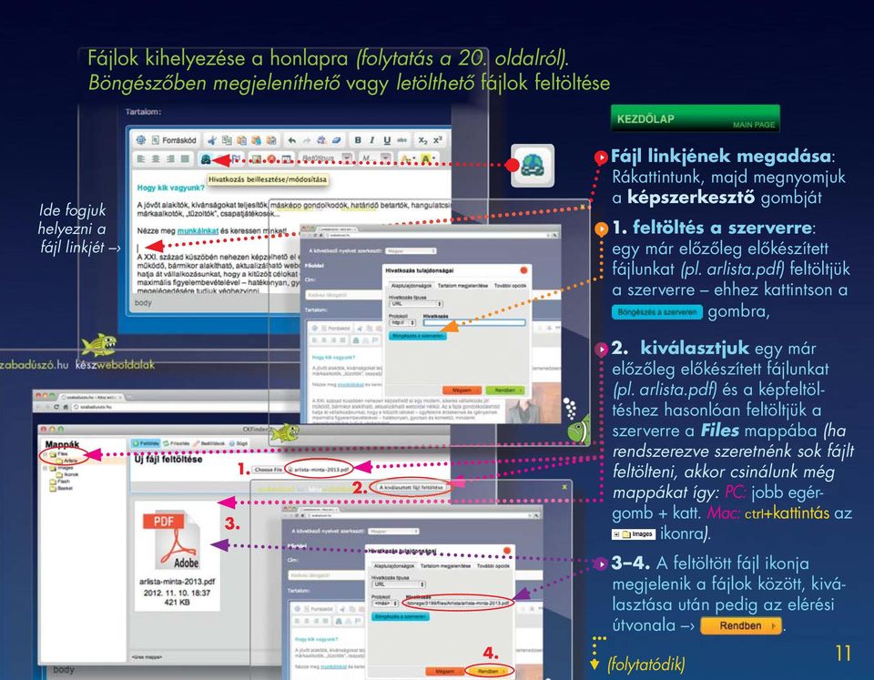 feltöltés a szerverre: egy már elôzôleg elôkészített fájlunkat (pl. arlista.pdf) feltöltjük a szerverre ehhez kattintson a gombra, 3. 1. 2.