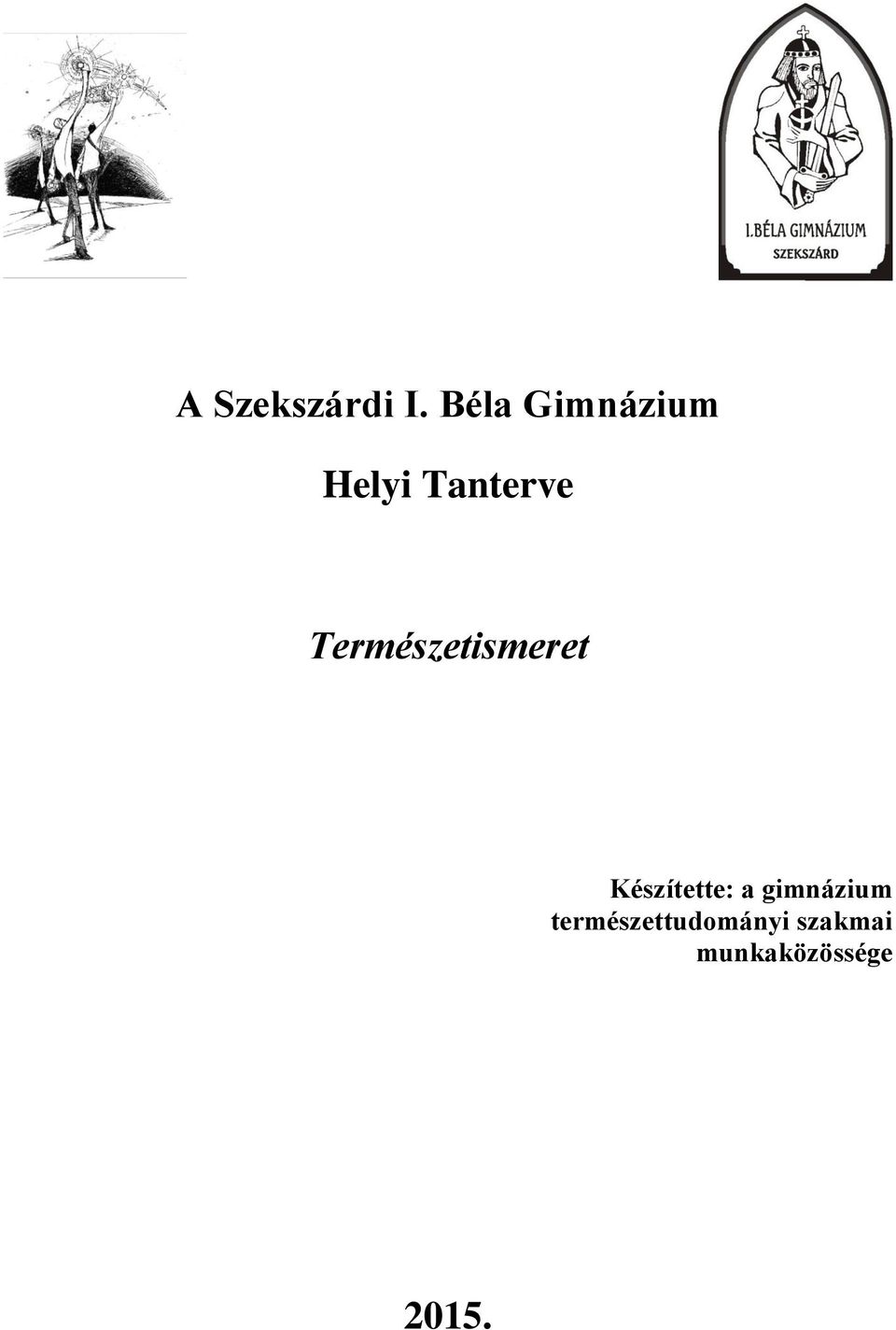 Természetismeret Készítette: a