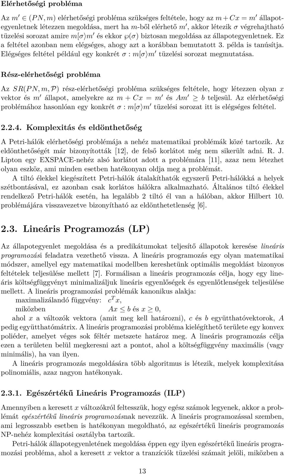 Elégséges feltétel például egy konkrét σ : m[σ m tüzelési sorozat megmutatása.