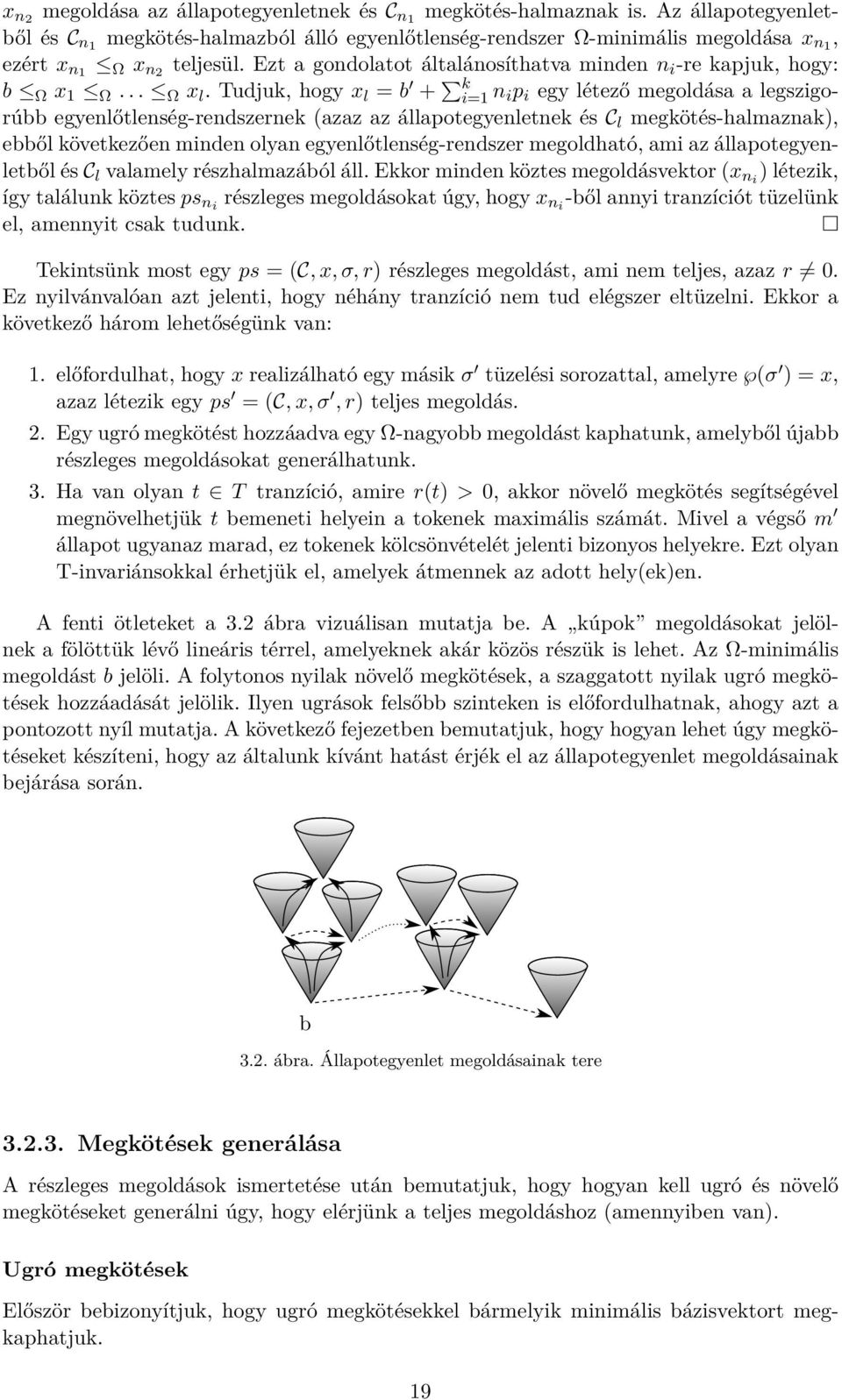 Ezt a gondolatot általánosíthatva minden n i -re kapjuk, hogy: b Ω x 1 Ω... Ω x l.