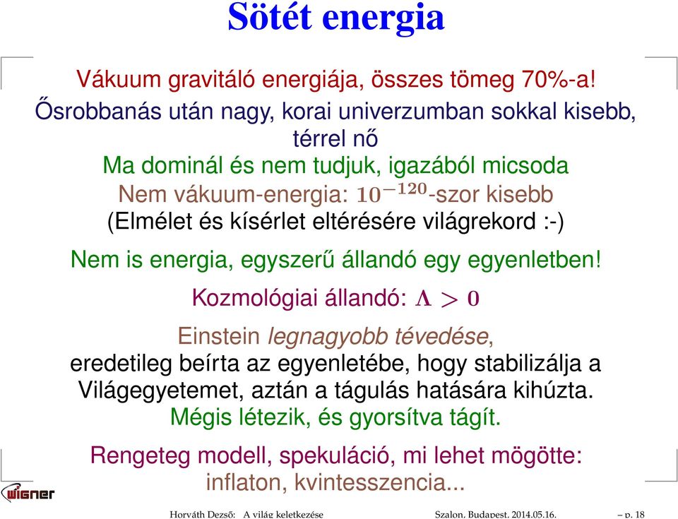 kísérlet eltérésére világrekord :-) Nem is energia, egyszerű állandó egy egyenletben!