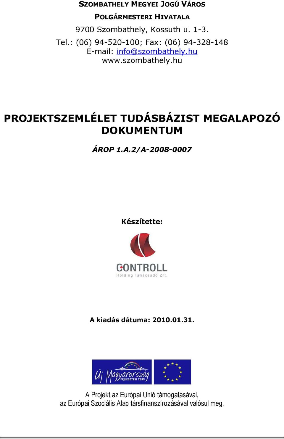 hu www.szombathely.hu PROJEKTSZEMLÉLET TUDÁSBÁZIST MEGAL