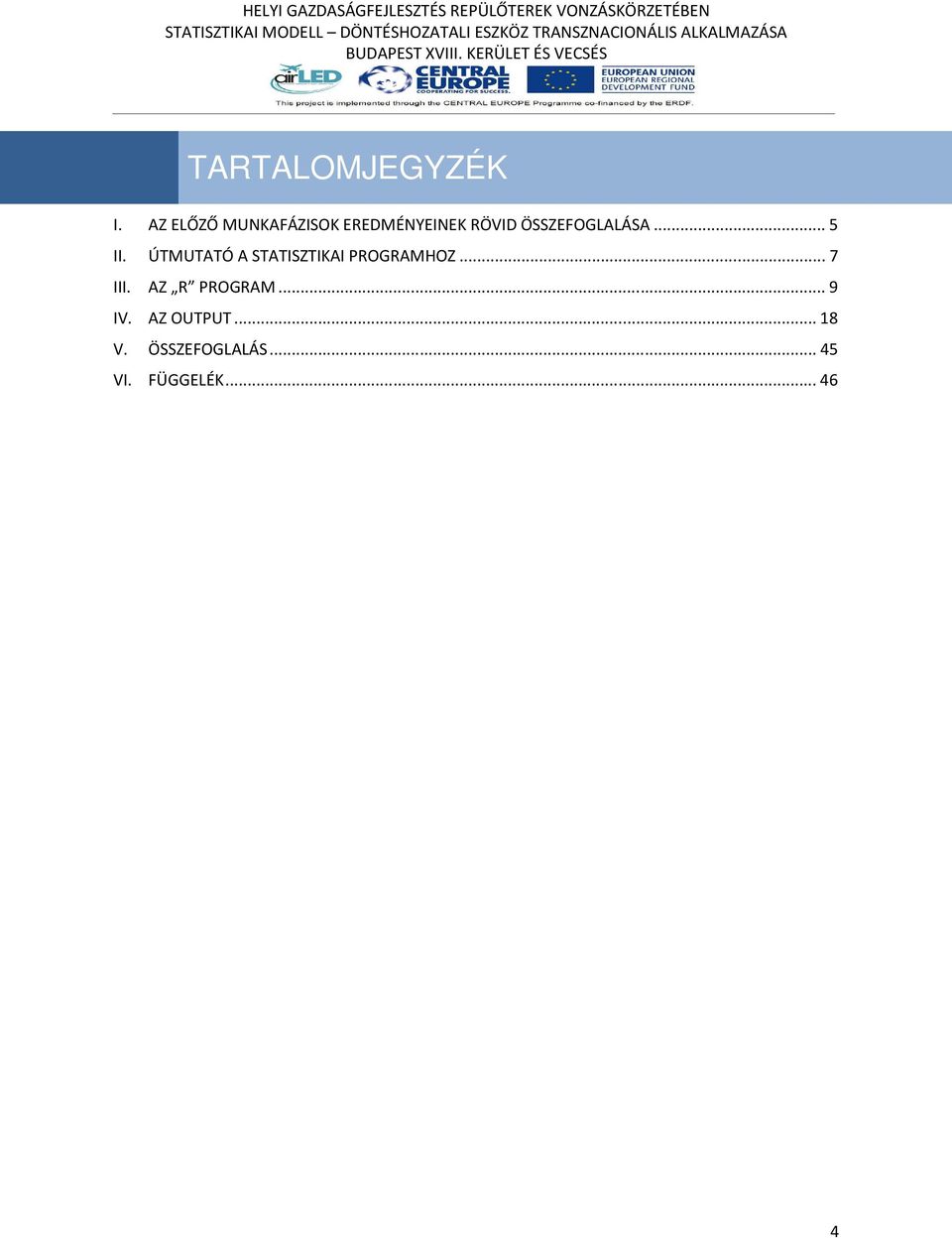 ÖSSZEFOGLALÁSA... 5 II.