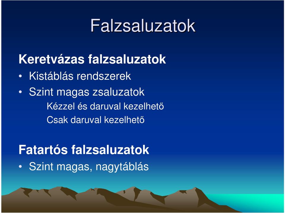 Kézzel és daruval kezelhető Csak daruval