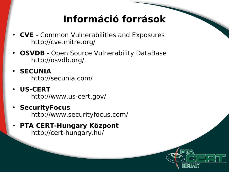 org/ SECUNIA http://secunia.com/ US-CERT http://www.us-cert.