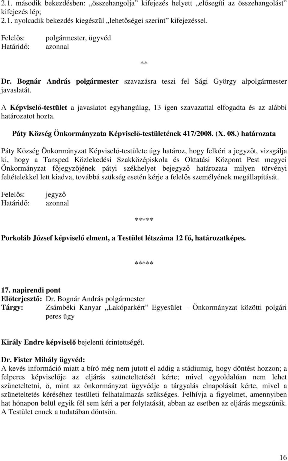 Páty Község Önkormányzata Képviselı-testületének 417/2008. (X. 08.