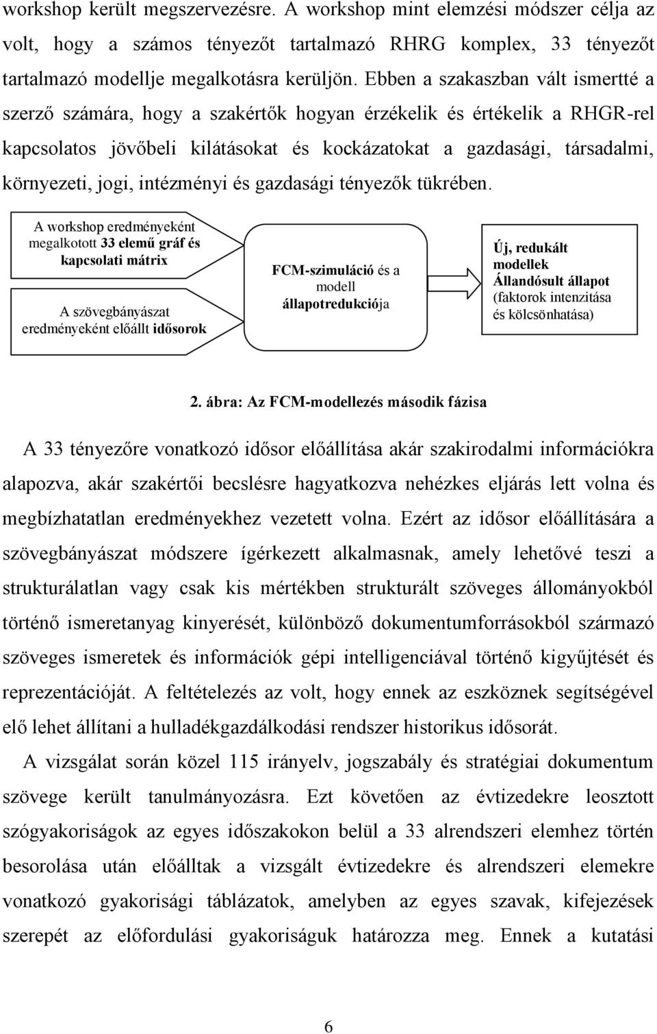 jogi, intézményi és gazdasági tényezők tükrében.
