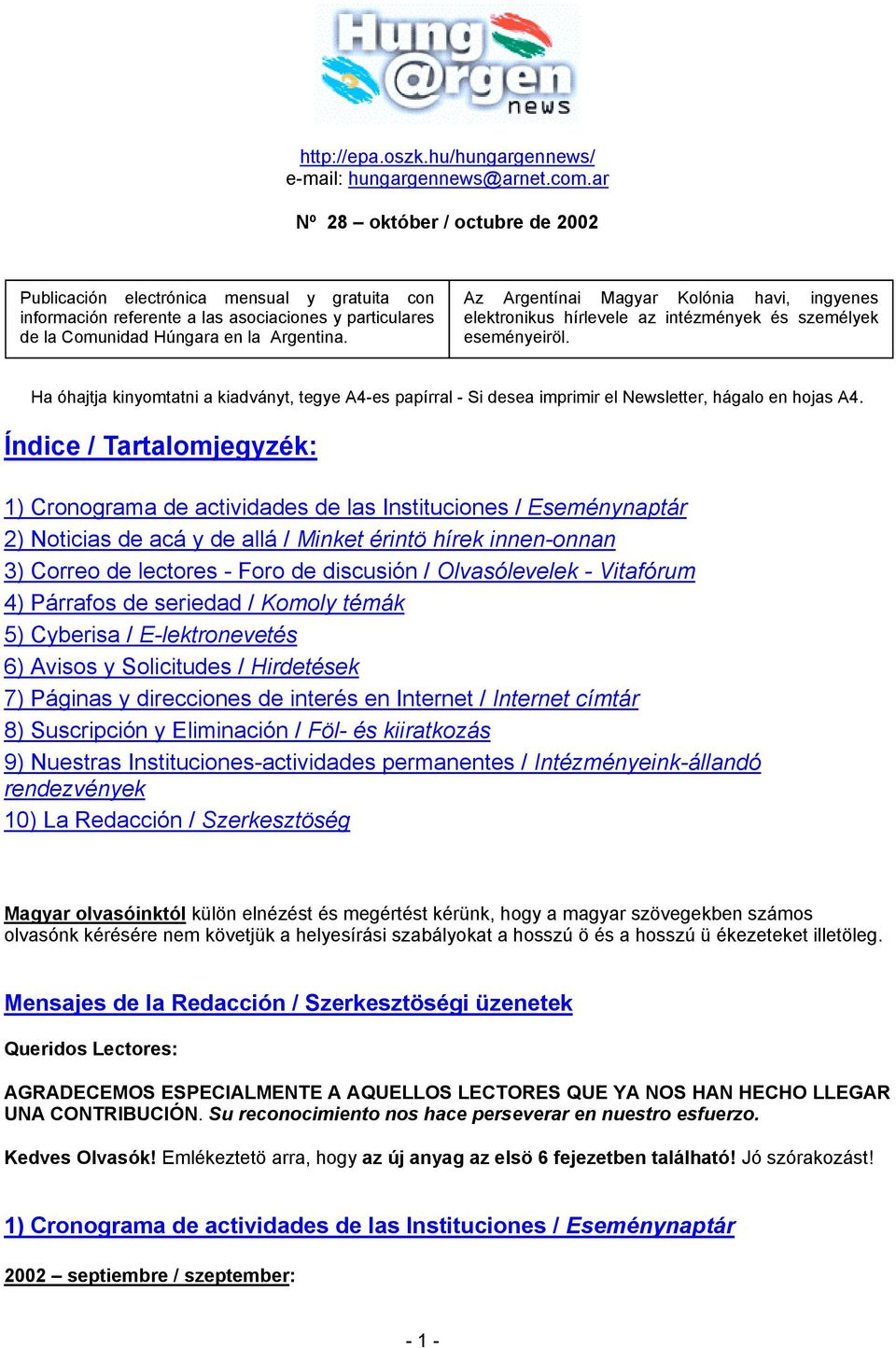 Az Argentínai Magyar Kolónia havi, ingyenes elektronikus hírlevele az intézmények és személyek eseményeiröl.