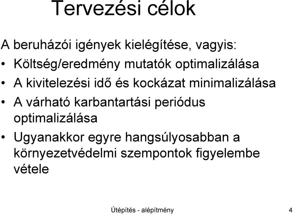 várható karbantartási periódus optimalizálása Ugyanakkor egyre