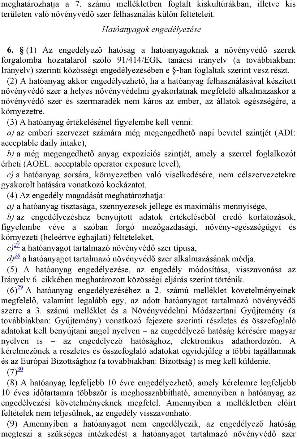 foglaltak szerint vesz részt.