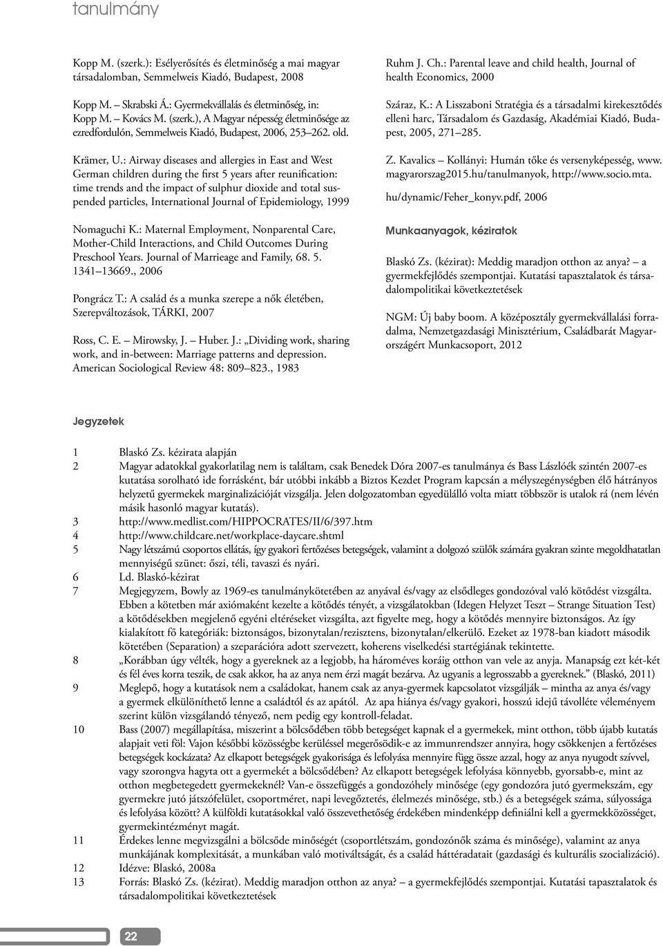 : Airway diseases and allergies in East and West German children during the first 5 years after reunification: time trends and the impact of sulphur dioxide and total suspended particles,