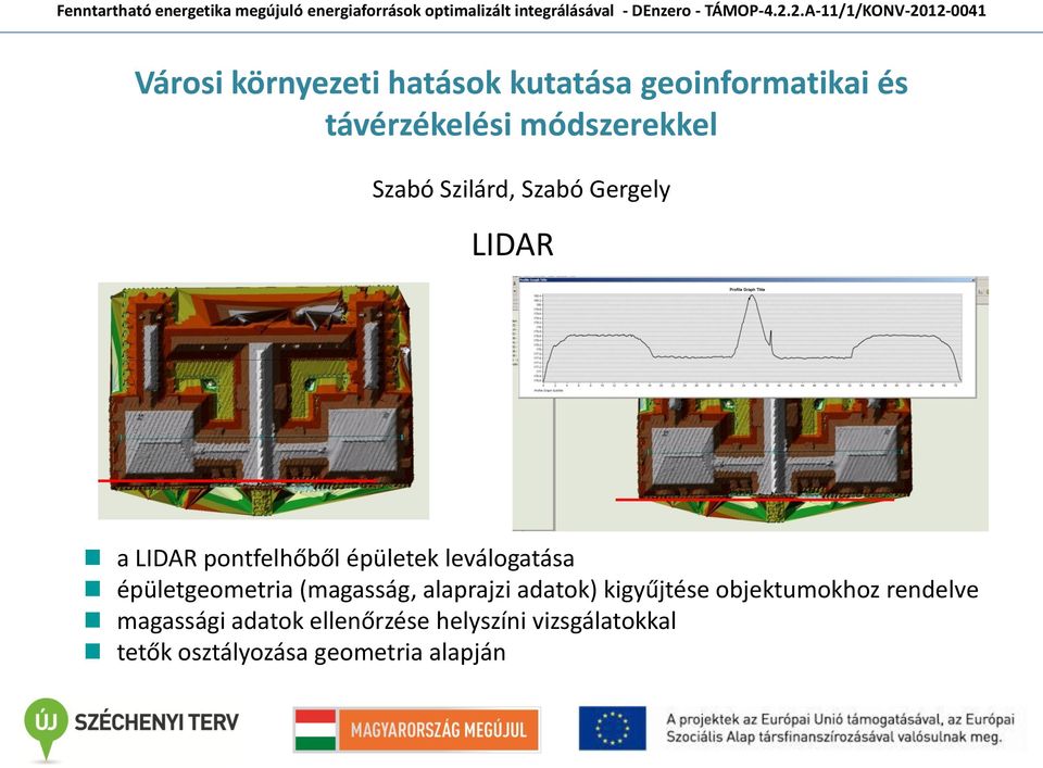 épületgeometria (magasság, alaprajzi adatok) kigyűjtése objektumokhoz rendelve