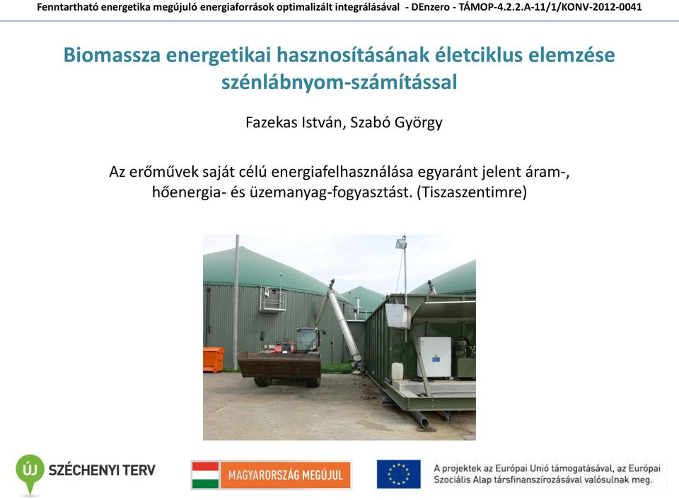 erőművek saját célú energiafelhasználása egyaránt jelent