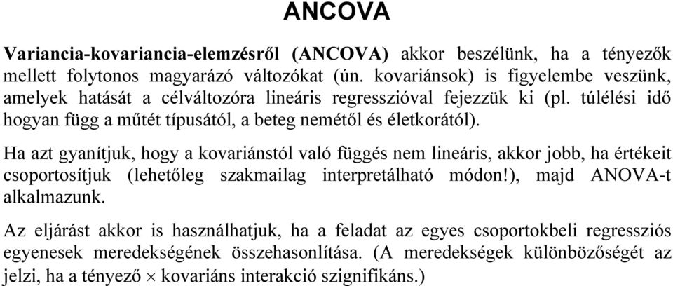 túlélés dő hogyan függ a műtét típusától, a beteg nemétől és életkorától).