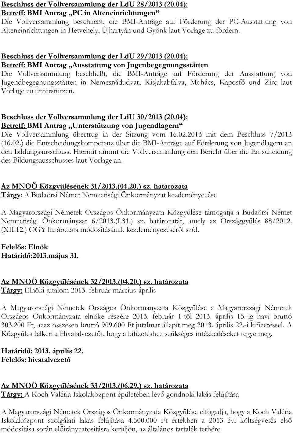 Vorlage zu fördern. Beschluss der Vollversammlung der LdU 29/2013 (20.