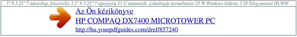 25" 7 tápegység 21 U útmutatók, számítógép üzemeltetése 25 W