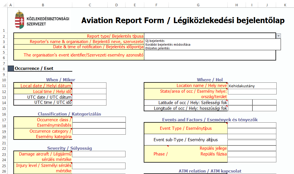 Bejelentő felület kitöltése: BEJELENTŐ FELÜLET a kitöltendő mezők legnagyobb része legördülő menü, de néhány mező esetében az adatokat szabad szövegként