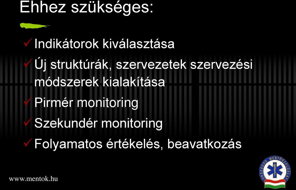 módszerek kialakítása Pirmér monitoring