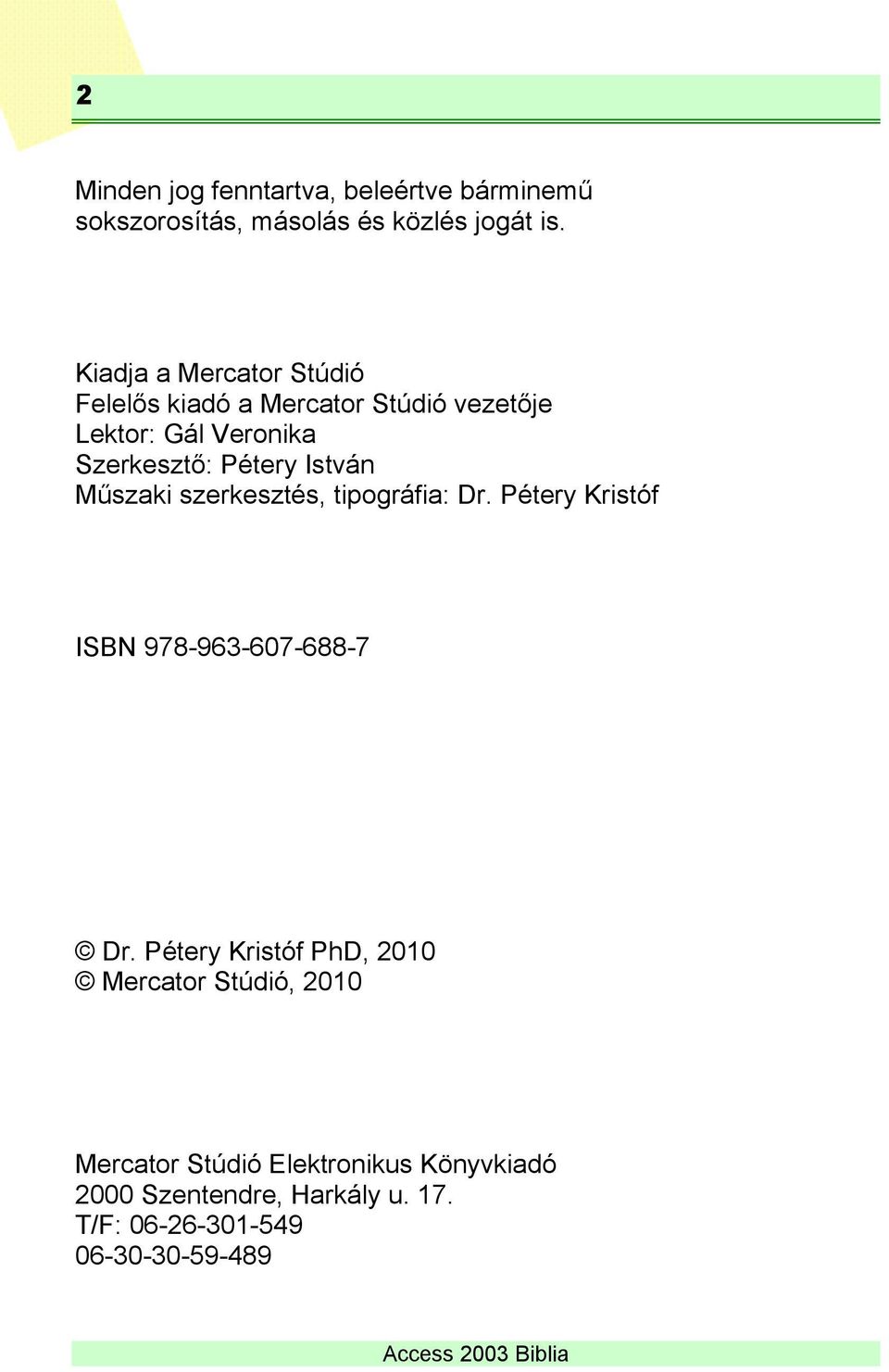 István Műszaki szerkesztés, tipográfia: Dr. Pétery Kristóf ISBN 978-963-607-688-7 Dr.